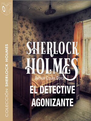 cover image of El detective agonizante--Dramatizado